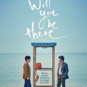Will You Be There (2017) อัศจรรย์รักข้ามกาลเวลา ย้อนวันไปช่วยเธอ