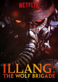 Illang : The Wolf Brigade กองพลหมาป่าพันธุ์ปีศาจ (2018)