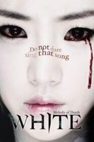 White: Melody of Death เพลงคำสาปหลอน (2011)